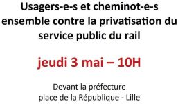 rassemblement contre la privatisation du Rail le 3 mai 2018 à Lille