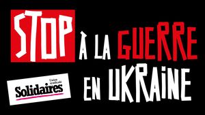 Stop à la guerre en Ukraine !